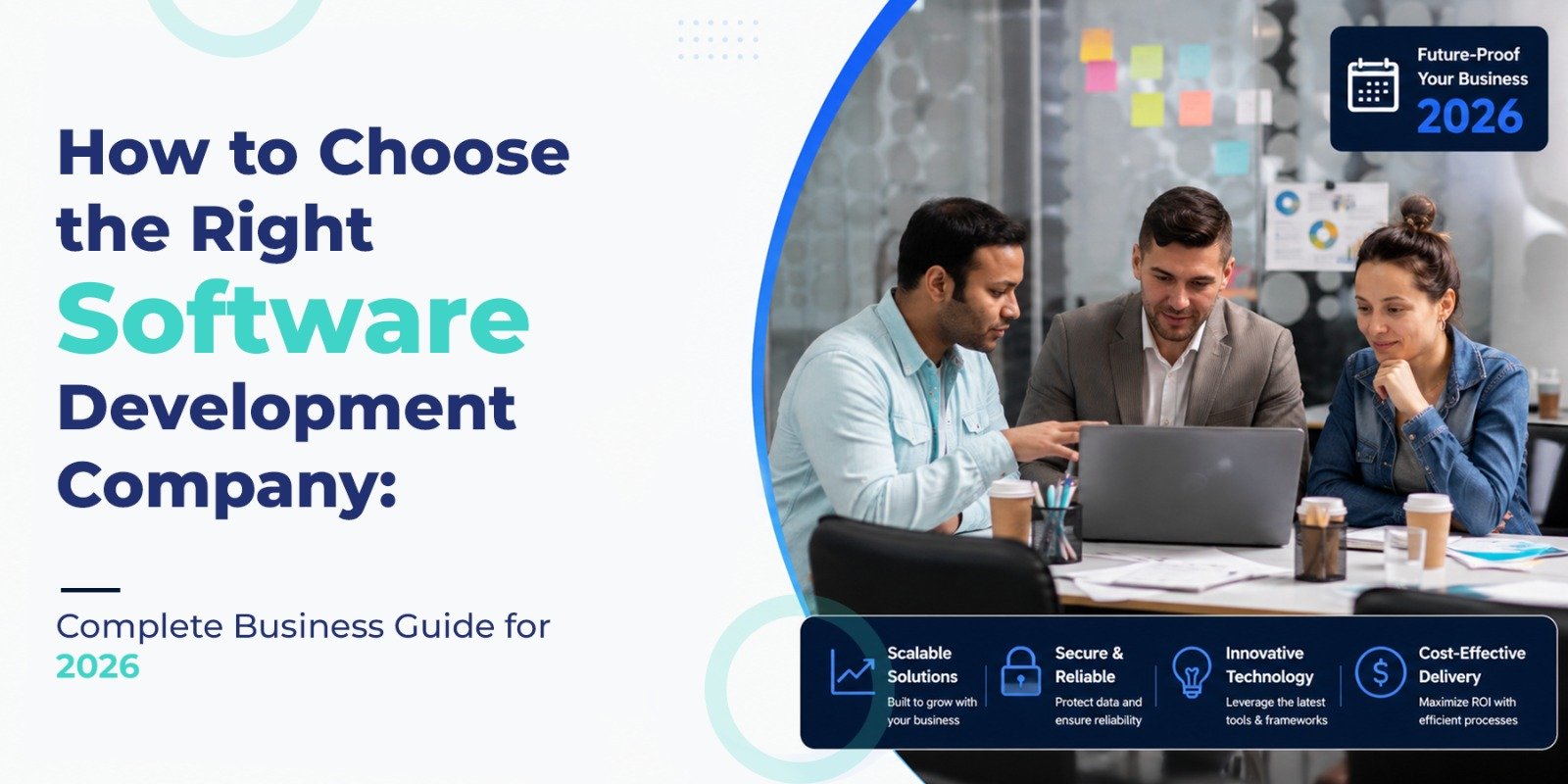 How to Choose the Right Software Development Company: Complete Business Guide for 2026